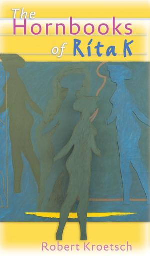 Cover of the book The Hornbooks of Rita K by E.D. Blodgett