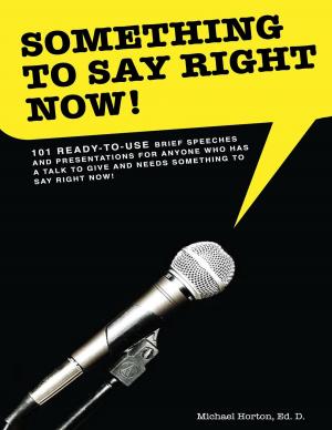 Cover of the book Something to Say Right Now, 101 Ready-to-Use Presentations including PowerPoint Slides by epictete