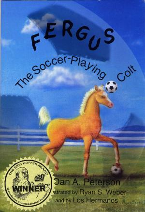 Cover of the book Fergus: the Soccer-Playing Colt by Janet Muirhead Hill