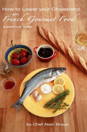 Book cover of How to Lower your Cholesterol with French Gourmet Food. A practical guide