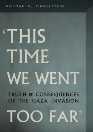 Cover of the book This Time We Went Too Far by Norman G. Finkelstein