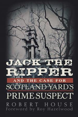 Cover of the book Jack the Ripper and the Case for Scotland Yard's Prime Suspect by Richard Goldstein