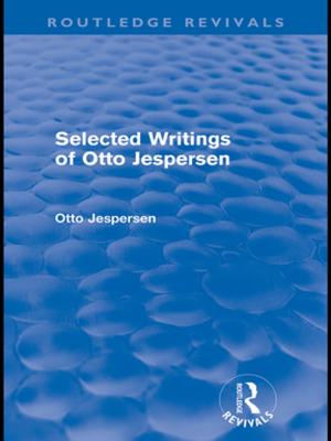 Cover of the book Selected Writings of Otto Jespersen (Routledge Revivals) by Jourden Travis Moger