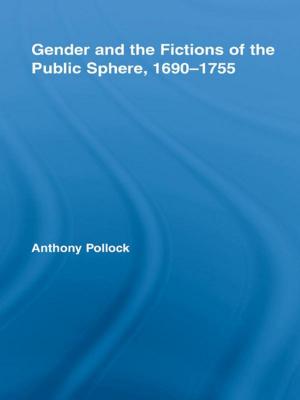 bigCover of the book Gender and the Fictions of the Public Sphere, 1690-1755 by 