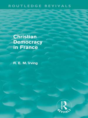 Cover of the book Christian Democracy in France (Routledge Revivals) by Theo Suranyi-Unger