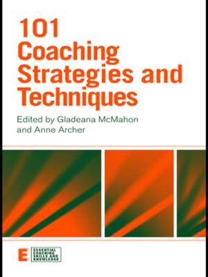 Cover of the book 101 Coaching Strategies and Techniques by Analucia D. Schliemann