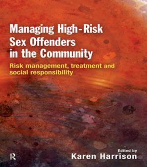 Cover of the book Managing High Risk Sex Offenders in the Community by Mª Pilar Tormo Irun, Mª Jesús Hernandez, Jose Luis Alba Robles