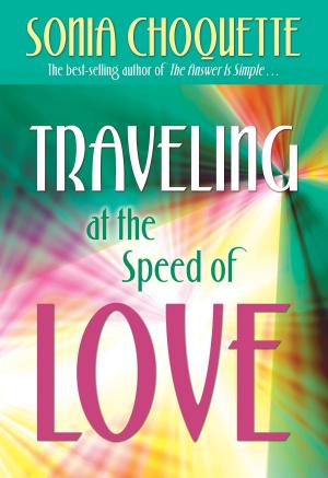 Cover of the book Traveling at the Speed of Love by Barbara De Angelis, Ph.D.