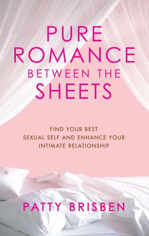 bigCover of the book Pure Romance Between the Sheets by 