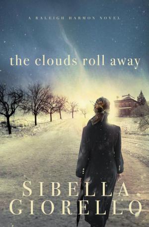 Cover of the book The Clouds Roll Away by Rachel Linden