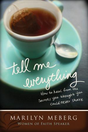 Cover of the book Tell Me Everything by Josh McDowell, Ed Stewart