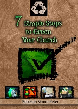 Cover of the book 7 Simple Steps to Green Your Church by Paul D. Borden