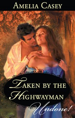 Cover of the book Taken by the Highwayman by Lindsay McKenna