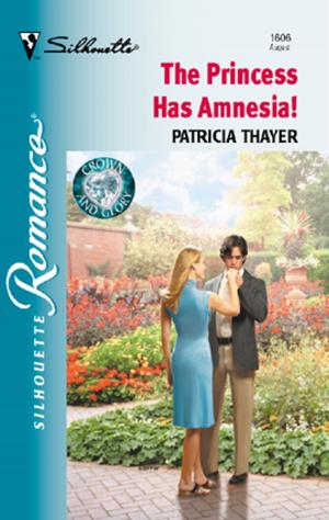Cover of the book The Princess Has Amnesia! by Peggy Moreland