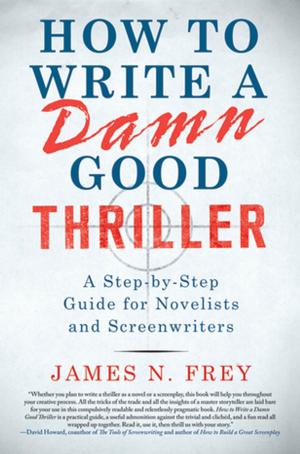 Book cover of How to Write a Damn Good Thriller