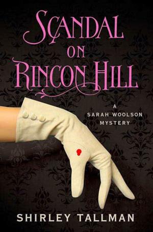 Cover of the book Scandal on Rincon Hill by Sarah Castille