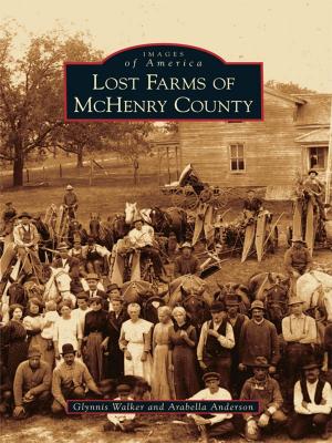 Cover of the book Lost Farms of McHenry County by Lunenburg Historical Society, Inge H. Hunter, G. Barry Whitcomb