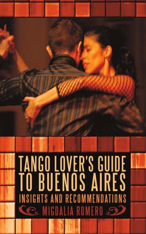 Cover of the book Tango Lover's Guide to Buenos Aires by Simin Tirgari