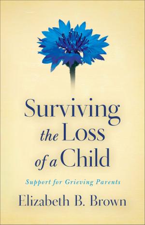 Book cover of Surviving the Loss of a Child