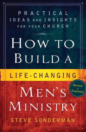Cover of the book How to Build a Life-Changing Men's Ministry by Robert G. Gromacki