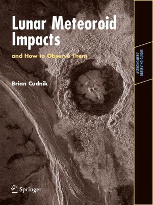 Cover of the book Lunar Meteoroid Impacts and How to Observe Them by Liana Stanescu, Dumitru Dan Burdescu, Marius Brezovan, Cristian Gabriel Mihai
