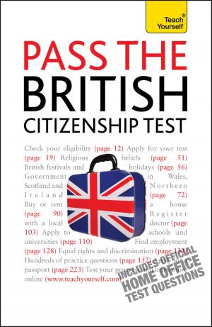 Cover of the book Pass the British Citizenship Test: Teach Yourself Ebook Epub by Ruqaiyyah Waris Maqsood