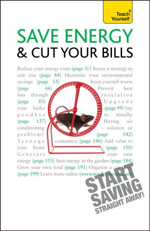 bigCover of the book Save Energy and Cut Your Bills: Teach Yourself by 
