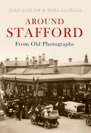 Cover of the book Around Stafford From Old Photographs by Bill Reid