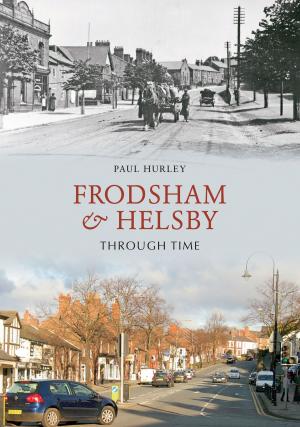 Cover of the book Frodsham & Helsby Through Time by Lillie Scales