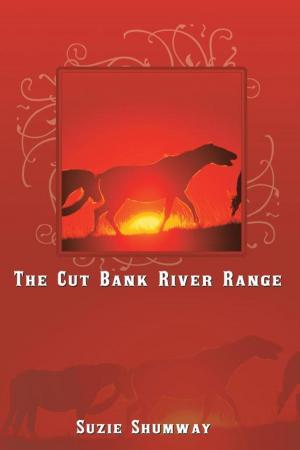 Cover of the book The Cut Bank River Range by Shawn David Trujillo
