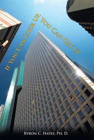 Cover of the book If You Can Look Up, You Can Get Up by Susan Troutt