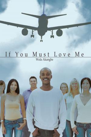 Cover of the book If You Must Love Me by Steven J. Bingel