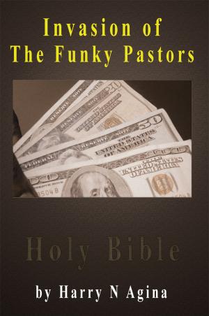 Cover of the book The Invasion of the Funky Pastors by William Flewelling