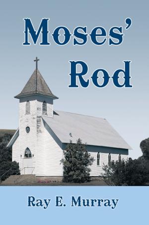 Cover of the book Moses' Rod by Chris Clouse