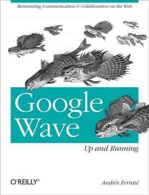 Cover of the book Google Wave: Up and Running by Ajamo Adams