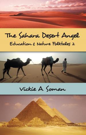 Cover of the book The Sahara Desert Angel by Albert A.C. Waite, Pauline Wiltshire