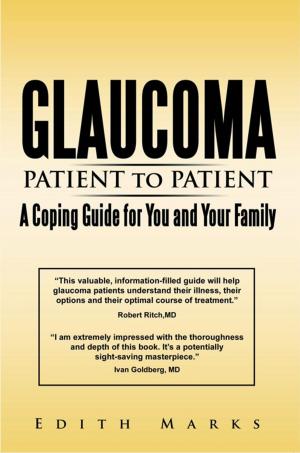 Cover of the book Glaucoma-Patient to Patient--A Coping Guide for You and Your Family by Wayne E. Beyea
