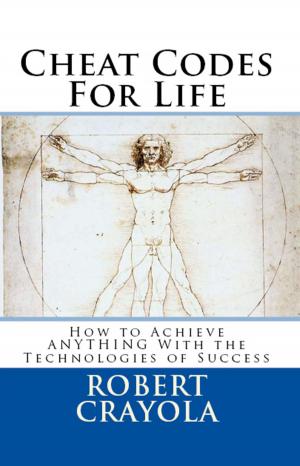 Book cover of Cheat Codes For Life: How to Achieve Anything With the Technologies of Success