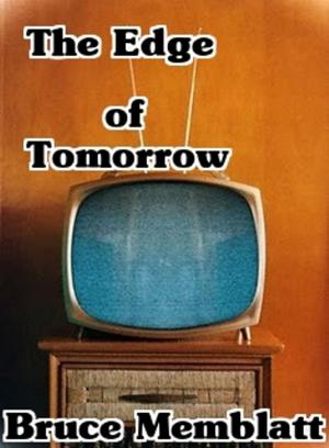 Cover of the book The Edge of Tomorrow by Bruce Memblatt