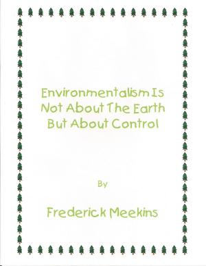 Cover of Environmentalism Not About the Earth But About Control