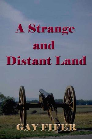 Cover of the book A Strange and Distant Land by Gwen Wilkinson