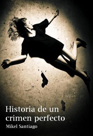 Book cover of Historia de un Crimen Perfecto