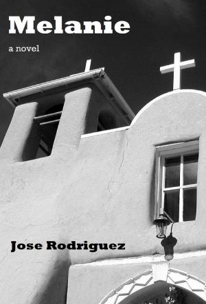 Cover of the book Melanie by Jose R. Rodriguez