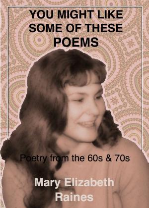 Book cover of You Might Like Some of These Poems
