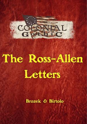 Cover of Colonial Gothic: The Ross-Allen Letters