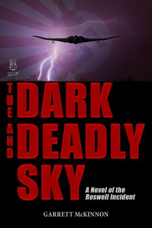 Cover of the book The Dark and Deadly Sky: A Novel of the Roswell Incident by John Wooden