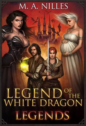 Cover of the book Legend of the White Dragon: Legends by Melanie Nilles