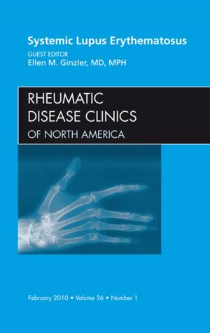 Cover of the book Systemic Lupus Erythematosus, An Issue of Rheumatic Disease Clinics - E-Book by Alexander R Lyon, MA, BM, BCh, MRCP, PhD, Glyn Thomas, MBBS, MRCP, PhD, Vanessa Cobb, BSc, MBBS, MRCP, Jamil Mayet, MBChB, MD, MBA, FESC, FACC, FRCP
