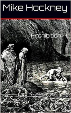 Cover of the book Prohibition A by Mike Hockney