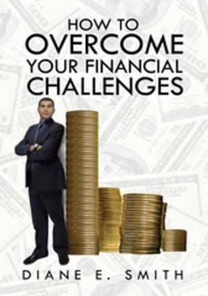 Cover of the book How to Overcome Your Financial Challenges by jaelynn cameron